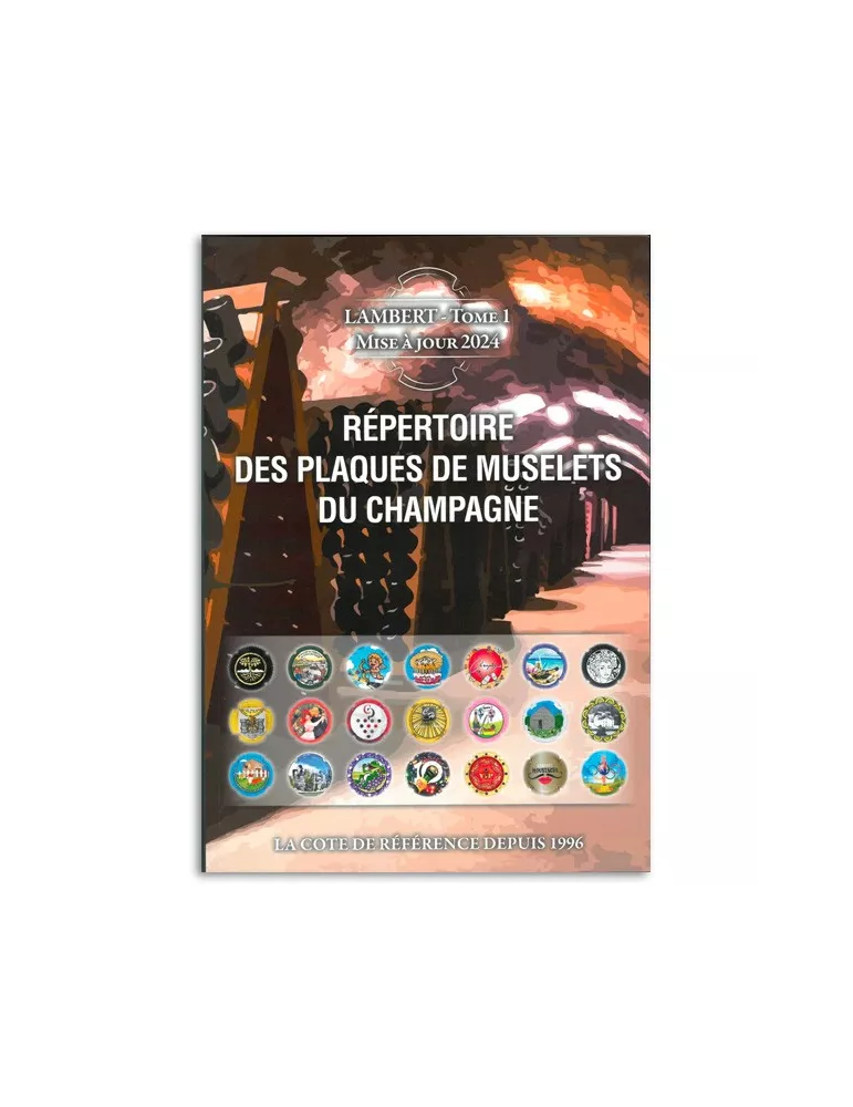 Répertoire des plaques de muselets du champagne - Tome 1 - Edition 2024 (LAMBERT)
