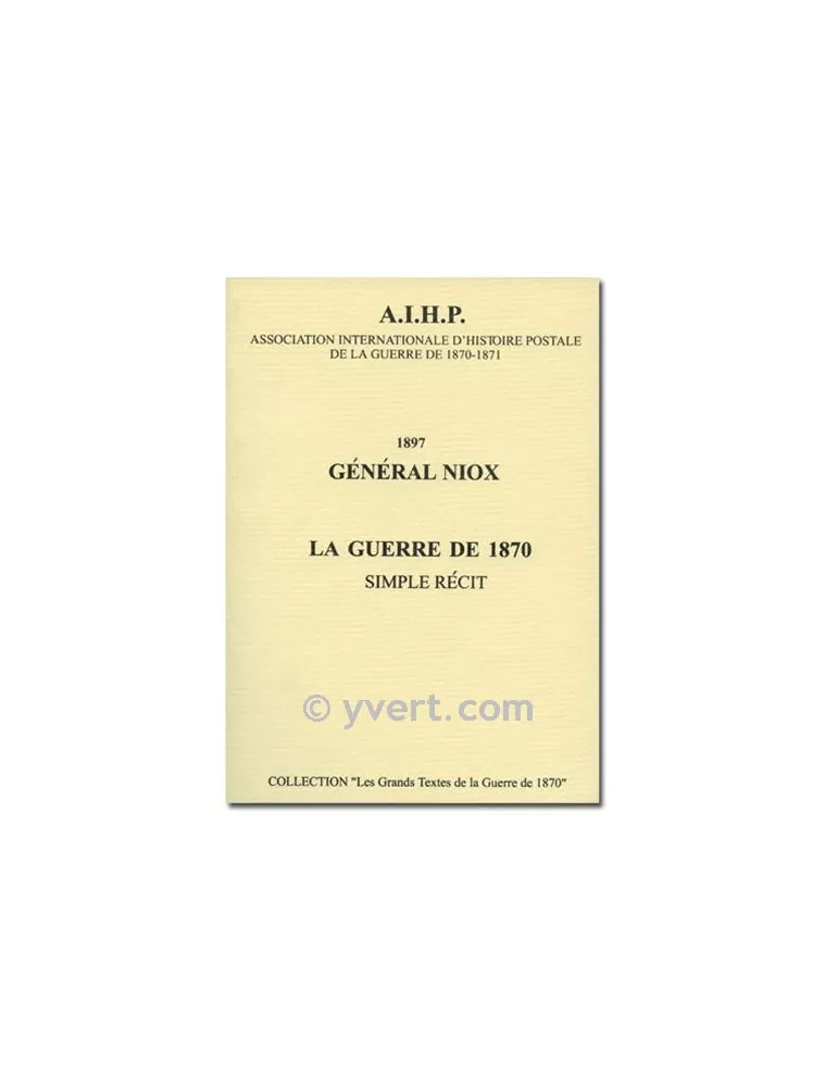 LA GUERRE DE 1870 - AIHP - GENERAL NIOX