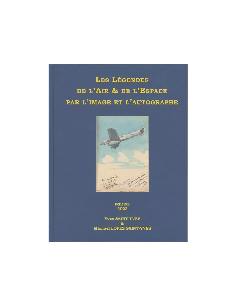 LES LEGENDES DE L´AIR ET DE L´ESPACE PAR L´IMAGE ET L´AUTOGRAPHE