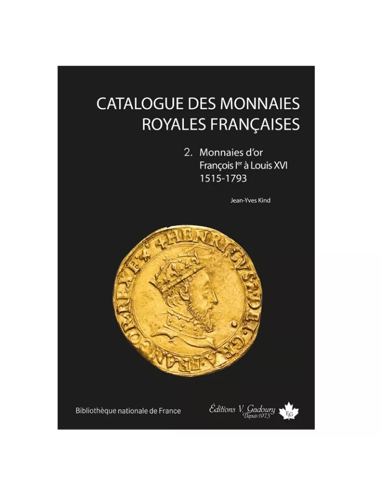 CATALOGUE DES MONNAIES ROYALES FRANCAISES TOME I & II (EDITIONS GADOURY)