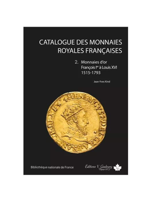 CATALOGUE DES MONNAIES ROYALES FRANCAISES TOME I & II (EDITIONS GADOURY)