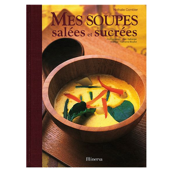 MES SOUPES SALEES ET SUCREES MES SOUPES SALEES ET SUCREES