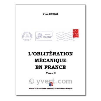 L´OBLITERATION MÉCANIQUE EN FRANCE Vol. 2 (La cancelación automática en Francia)
